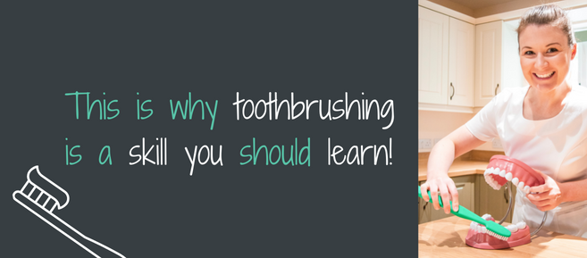 This is why toothbrushing is a skill you should learn